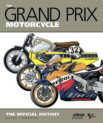 The Grand Prix Motorcycle: The Official History - Cameron, Kevin