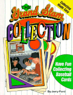 The Grand Slam Collection: Have Fun Collecting Baseball Cards