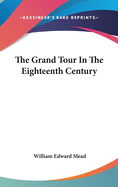 The Grand Tour In The Eighteenth Century