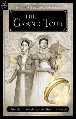 The Grand Tour: Or, the Purloined Coronation Regalia: Being a Revelation of Matters of High Confidentiality and Greatest Importance, I - Wrede, Patricia C, and Stevermer, Caroline