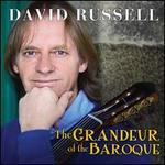 The Grandeur of the Baroque - David Russell
