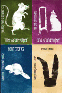 The Grandfather and Grandmother Bear Stories: (Vols.1 - 4)