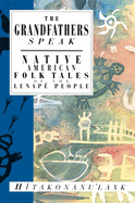 The Grandfathers Speak: Native American Folk Tales of the Lenap People