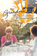 The Grandma Club: The Joys and Challenges of Grandparenting