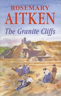 The Granite Cliffs - Aitken, Rosemary