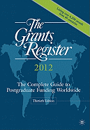 The Grants Register 2012: The Complete Guide to Postgraduate Funding Worldwide