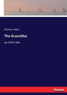 The Granvilles: an Irish tale