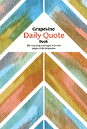 The Grapevine Daily Quote Book: 365 Inspiring Passages from the Pages of AA Grapevine
