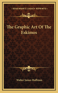 The Graphic Art of the Eskimos