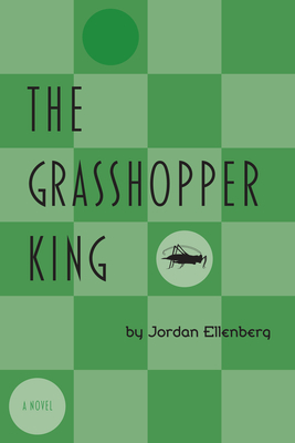 The Grasshopper King - Ellenberg, Jordan