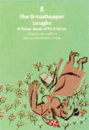 The Grasshopper Laughs: A Faber Book of First Verse