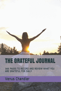 The Grateful Journal: 365 Pages to Record and Review What You Are Grateful for Daily