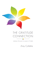The Gratitude Connection: Embrace the Positive Power of Thanks