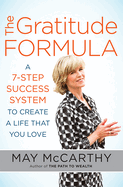 The Gratitude Formula: A 7-Step Success System to Create a Life That You Love