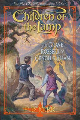 The Grave Robbers of Genghis Khan (Children of the Lamp #7): Volume 7 - Kerr, P B