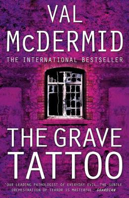 The Grave Tattoo - McDermid, Val