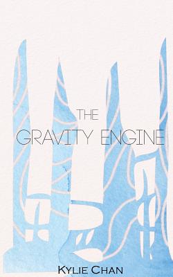 The Gravity Engine - Chan, Kylie