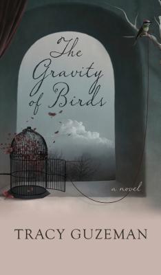 The Gravity of Birds - Guzeman, Tracy