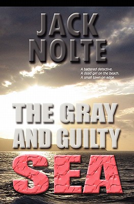 The Gray and Guilty Sea: A Garrison Gage Mystery - Carter, Scott William, and Nolte, Jack