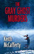 The Gray Ghost Murders: A Sean Strananhan Mystery