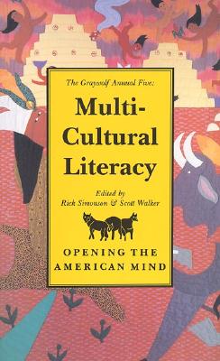 The Graywolf Annual Five: Multi-Cultural Literacy - Simonson, Rick (Editor), and Walker, Scott (Editor)