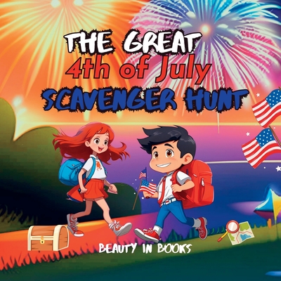 The Great 4th of July Scavenger Hunt: The Independence Explorers - Beauty in Books