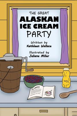 The Great Alaskan Ice Cream Party - Wallace, Kathleen