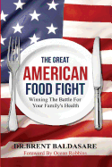 The Great American Food Fight: Winning The Battle For Family Health
