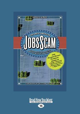 The Great American Jobs Scam: Corporate Tax Dodging and the Myth of Job Creation - LeRoy, Greg
