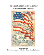 The Great American Magazine: Adventures in Magazine History
