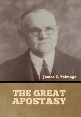 The Great Apostasy - Talmage, James H