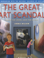 The Great Art Scandal: Crack the Crime Save the Show - Nilsen, Anna
