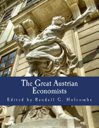 The Great Austrian Economists (Large Print Edition)