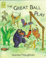 The Great Ball Play - Troughton, Joanna
