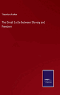 The Great Battle between Slavery and Freedom