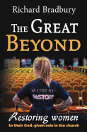 The Great Beyond: Restoring women to their God-given role in the church