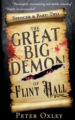 The Great Big Demon of Flint Hall - Oxley, Peter