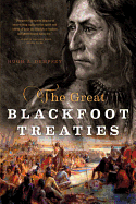 The Great Blackfoot Treaties