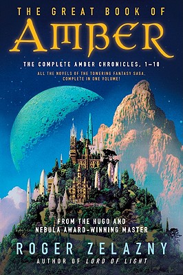 The Great Book of Amber: The Complete Amber Chronicles, 1-10 - Zelazny, Roger