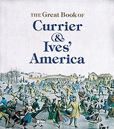 The Great Book of Currier and Ives' America