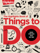The Great Book of Doing: The Highlights Book of How to Create, Discover, Explore, and Do Great Things