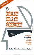 The great brain robbery - Considine, Ray, and Raphel, Murray
