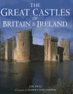 The Great Castles of Britain & Ireland
