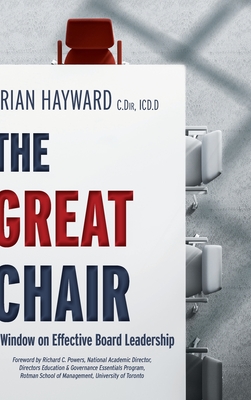 The Great Chair: A Window on Effective Board Leadership - Hayward, Brian