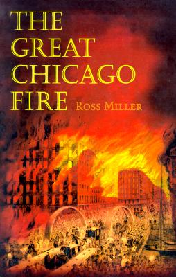 The Great Chicago Fire - Miller, Ross