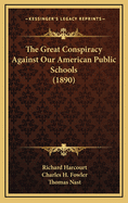 The Great Conspiracy Against Our American Public Schools (1890)