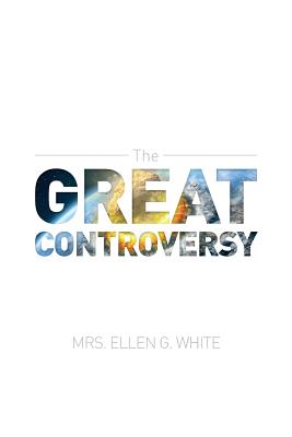 The Great Controversy 1888 Edition - White, Ellen G