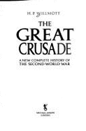 The Great Crusade: New Complete History of the Second World War