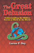 The Great Delusion: Understanding the Hidden Forces at Work on the World