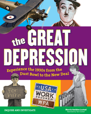 The Great Depression: Experience the 1930s from the Dust Bowl to the New Deal - Lusted, Marcia Amidon
